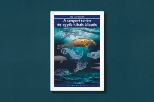 Hogyan tanultuk meg a kihalás szót? – három történet a pusztításról