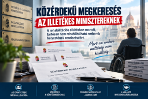 Közérdekű megkeresés ment a miniszterekhez a rehabilitációs ellátásban maradt betegek ügyében